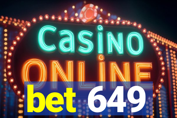 bet 649